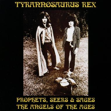 Tyrannosaurus Rex -  Prophets, Seers and Sages, The Angels of the Ages